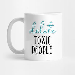 delete toxic people Mug